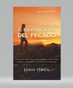 La Mortificación del Pecado - John Owen
