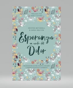 Esperanza En Medio del Dolor - Kristen Wheterell, Sarah Walton