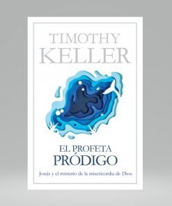 El profeta Pródigo - Timothy Keller