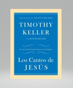 Los Cantos de Jesús - Timothy Keller