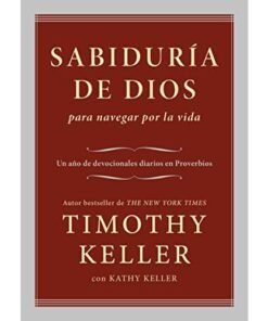 Sabiduria De Dios Para Navegar Por La Vida [Un Año De Devocionales Diarios En Proverbios]