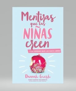 Mentiras que las Niñas creen - Danna Gresh