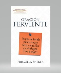 Oracion Ferviente - Priscilla Shirer