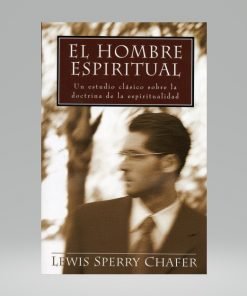 El hombre espiritual - Lewis Sperry Chafer