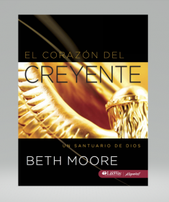 El Corazón del Creyente: Un Santuario De Dios - Beth Moore