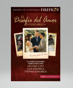 El Desafío Del Amor, Estudio Bíblico -  Alex y Stephen Kendrick, Lawrence Kimbrough.