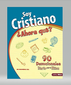 Soy Cristiano ¿Ahora qué? 90 Devocionales, Diario para Niños
