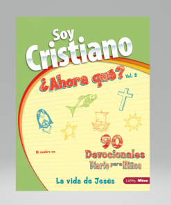 Soy Cristiano ¿Ahora Que? 90 Devocionales Diarios Para Niños (Volumen 2)