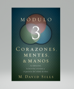 Corazones, mentes y manos módulo 3 - M. David Sills