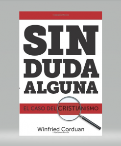 Sin Duda Alguna: El Caso del Cristianismo - Winfried Corduan