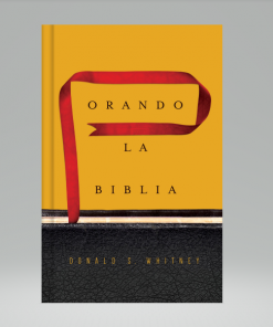 Orando la Biblia - Donald S. Whitney