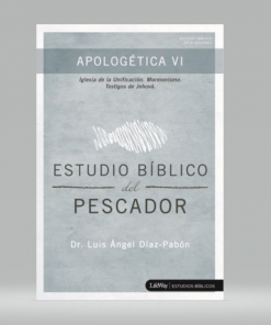 Apologética VI - Estudio Bíblico Del Pescador [Cartilla] Iglesia de la unificación, Mormonismo, Testigos de jehová