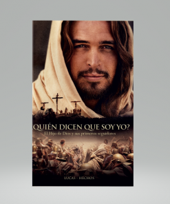 ¿Quién dicen que soy yo?/El Hijo de Dios y sus primeros seguidores/Lucas-Hechos/NVI