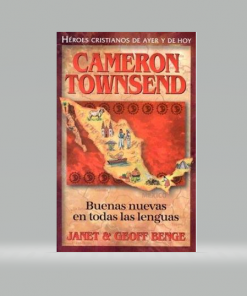 Cameron Townsend/Buenas nuevas en todas las lenguas - Janet & Geoff Benge