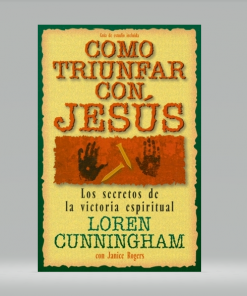 Como Triunfar Con Jesus - Loren Cunningham