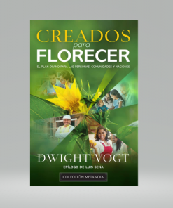 Creados Para Florecer - Dwight Vogt