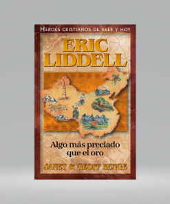 Eric Liddell/Algo más parecido que el oro - Janet & Geoff Benge