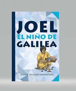 Joel el niño de Galilea - Annie Fellows Johnston