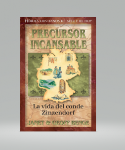 Precursor Incansable/La vida del Conde Zinzendorf - Janet & Geoff Benge