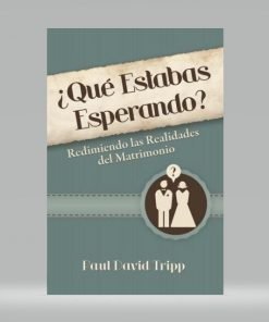 Que estabas esperando? - Paul Davis Tripp
