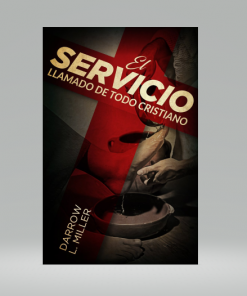 El Servicio, Llamado De Todo Cristiano - Darrow L. Miller