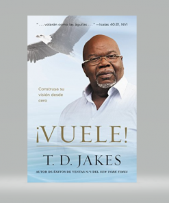 ¡Vuele! - T. D. Jakes