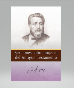 Sermones sobre mujeres del Antiguo Testamento - C.H. Spurgeon