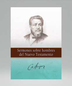 Sermones sobre Hombres del Nuevo Testamento - C. H. Spurgeon