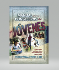 Manual Para Consejeros de Jovenes - Josh McDowell, Bob Hostetler