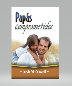 Papás Comprometidos - Josh McDowell