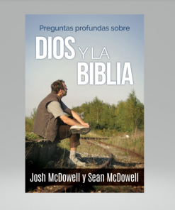 Preguntas Profundas Sobre Dios y la Biblia - Josh McDowell, Sean McDowell