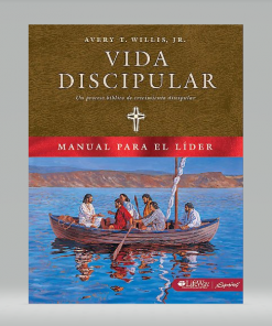 Vida discipular: Manual para el líder - de Avery T. Willis Jr.