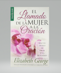 El Llamado de la Mujer a la Oración - Elizabeth George