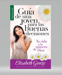 Guía de una joven para las buenas decisiones - Elizabeth George