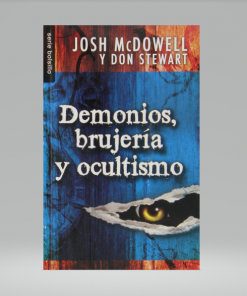 Demonios, brujería y el ocultismo - Josh McDowell, Don Stewart