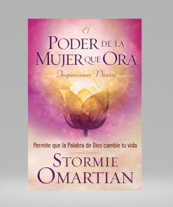 Poder De La Mujer Que Ora [Inspiraciones Diarias] - Stormie Omartian