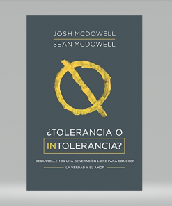 Tolerancia O Intolerancia - Josh McDowell, Sean McDowell