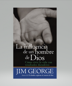 La influencia de un hombre de Dios - Jim George