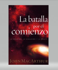 La batalla por el comienzo - John MacArthur