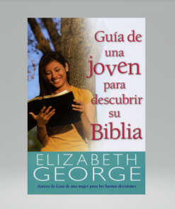 Guía de una joven para descubrir su Biblia - Elizabeth George