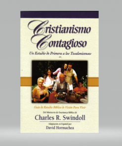 Cristianismo Contagioso: Un estudio de Primera a los Tesalonicenses - Charles R. Swindoll