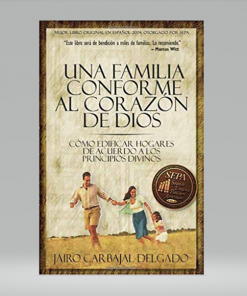Una familia conforme al corazón de Dios - Jairo Carbajal