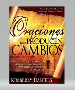 Oraciones Que Producen Cambios - Kimberly Daniels