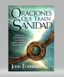 Oraciones que traen sanidad - John Eckhardt
