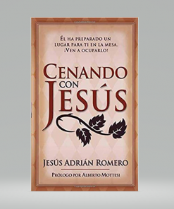 Cenando Con Jesús: El Ha Preparado un Lugar Para Ti en la Mesa [Bolsilibro] - Jesus Adrian Romero