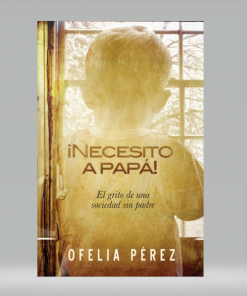 ¡Necesito a papa! - Ofelia Pérez