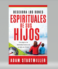 Descubra los dones espirituales de sus hijos - Adam Stadtmiller