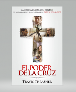 El Poder de la cruz - Travis Thrasher