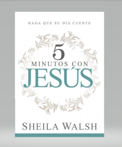 5 minutos con Jesús: Haga que su día cuente - Sheila Walsh