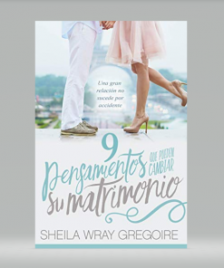 9 pensamientos que pueden cambiar su matrimonio - Sheila Wray Gregoire